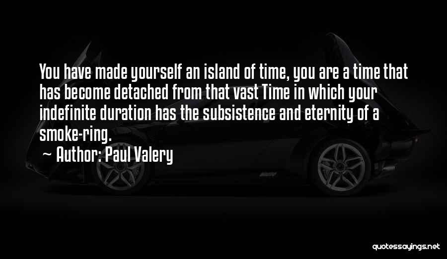 Subsistence Quotes By Paul Valery