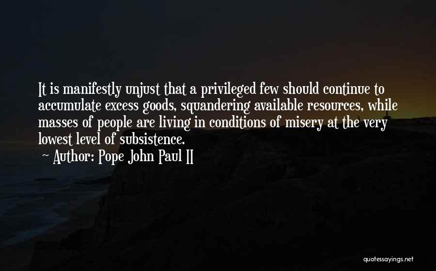 Subsistence Quotes By Pope John Paul II