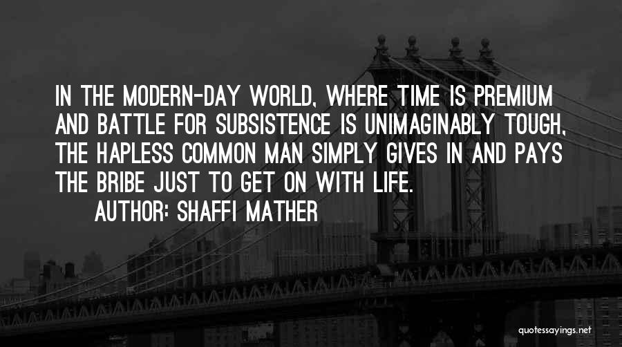 Subsistence Quotes By Shaffi Mather