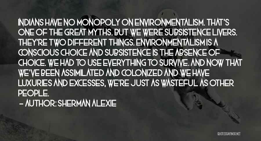 Subsistence Quotes By Sherman Alexie