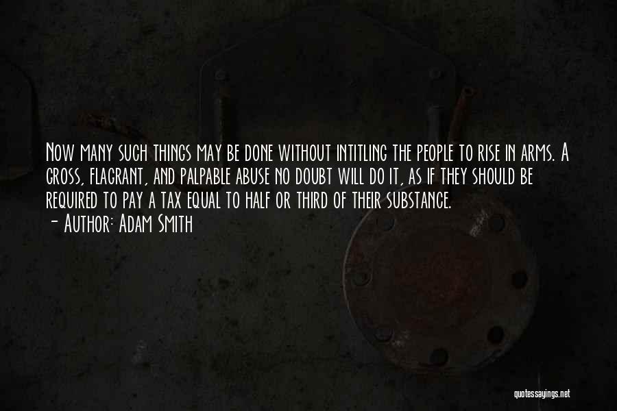 Substance Abuse Quotes By Adam Smith