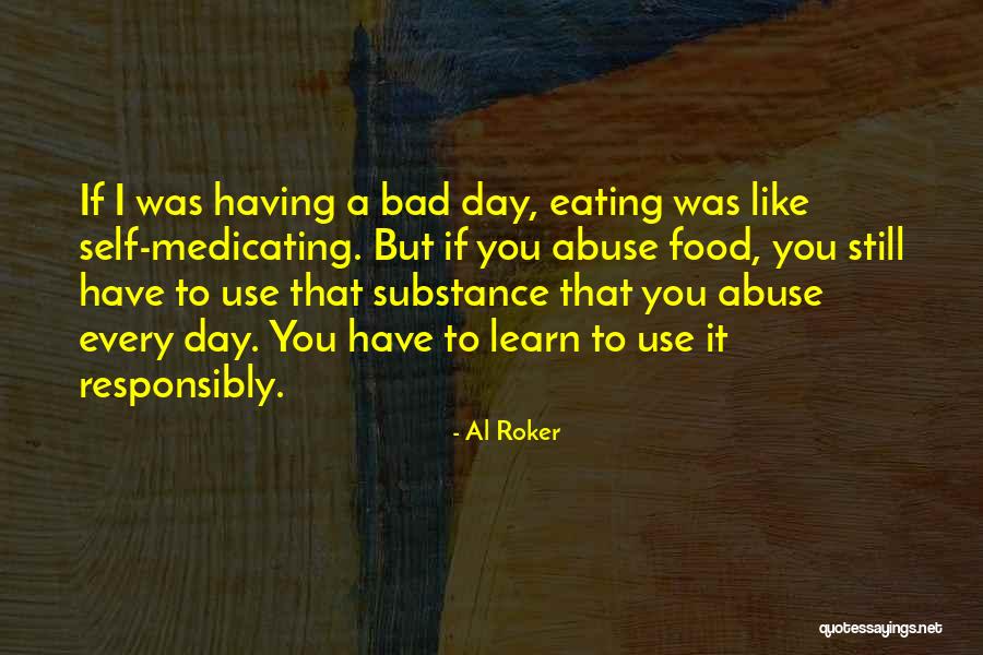 Substance Abuse Quotes By Al Roker