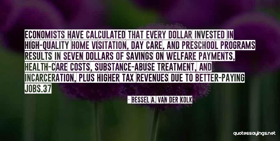 Substance Abuse Quotes By Bessel A. Van Der Kolk