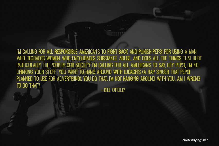 Substance Abuse Quotes By Bill O'Reilly