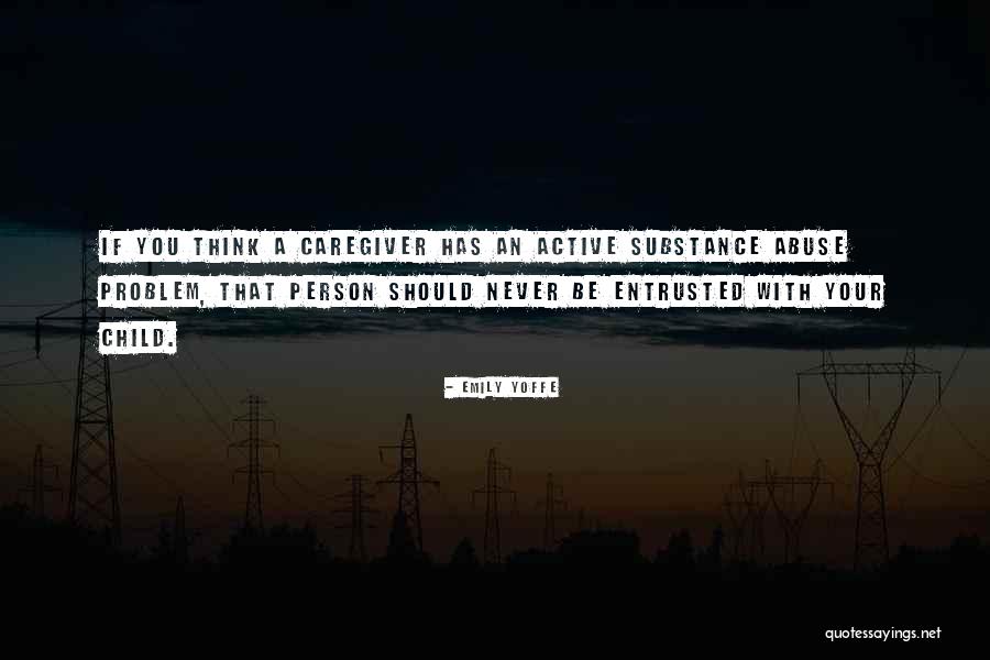 Substance Abuse Quotes By Emily Yoffe Substance Abuse Quotes By Emily Yoffe