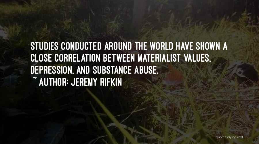 Substance Abuse Quotes By Jeremy Rifkin