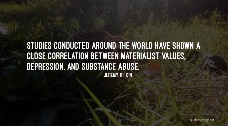 Substance Abuse Quotes By Jeremy Rifkin