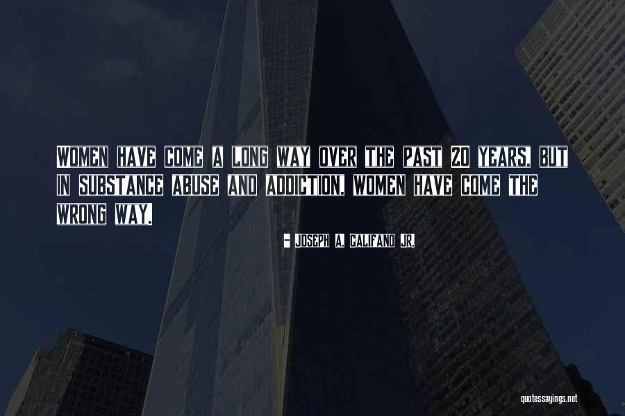 Substance Abuse Quotes By Joseph A. Califano Jr. Substance Abuse Quotes By Joseph A. Califano Jr.
