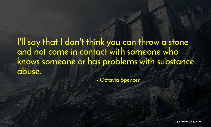 Substance Abuse Quotes By Octavia Spencer