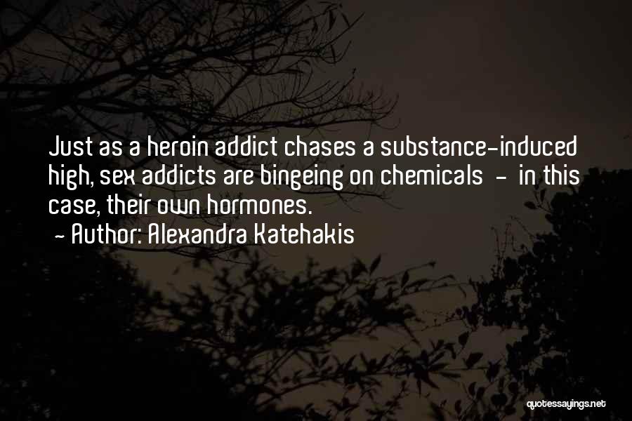 Substance Addiction Quotes By Alexandra Katehakis