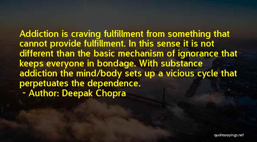 Substance Addiction Quotes By Deepak Chopra