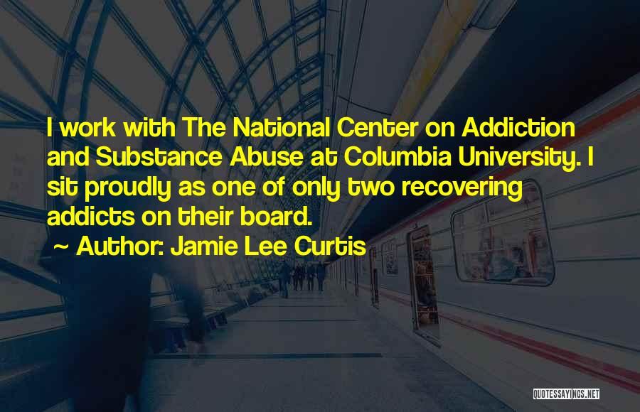 Substance Addiction Quotes By Jamie Lee Curtis