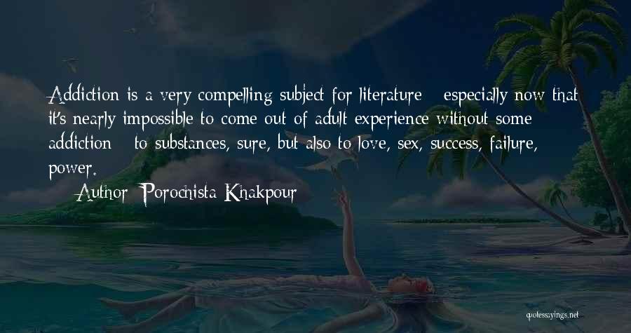 Substance Addiction Quotes By Porochista Khakpour