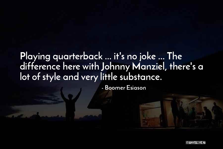 Substance Over Style Quotes By Boomer Esiason Substance Over Style Quotes By Boomer Esiason