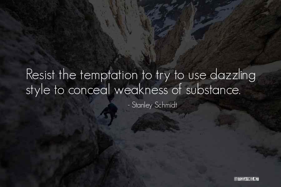Substance Over Style Quotes By Stanley Schmidt Substance Over Style Quotes By Stanley Schmidt