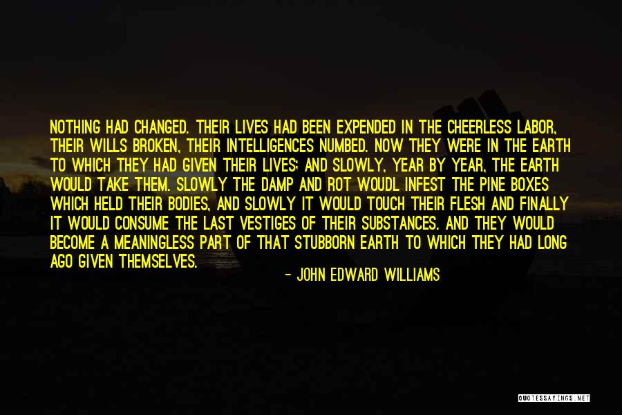 Substances That Cannot Be Broken Quotes By John Edward Williams Substances That Cannot Be Broken Quotes By John Edward Williams