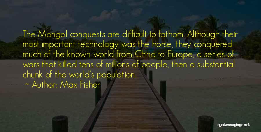 Substantial Quotes By Max Fisher