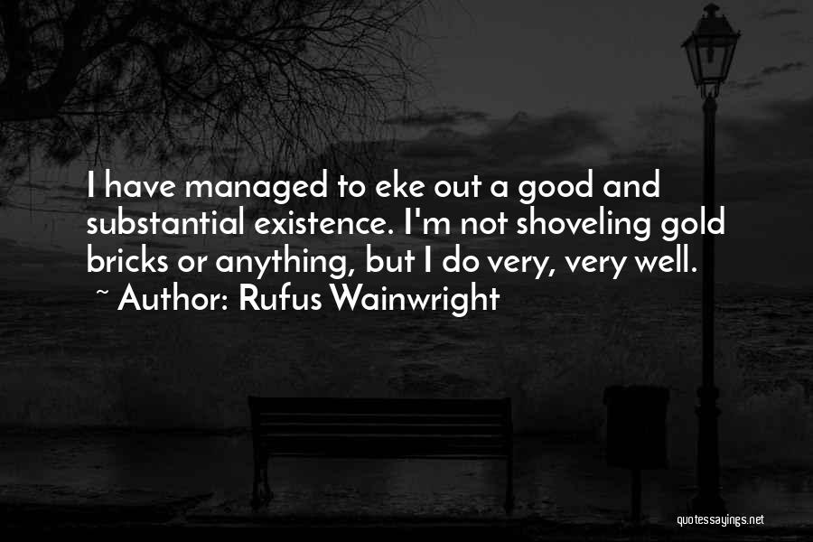 Substantial Quotes By Rufus Wainwright