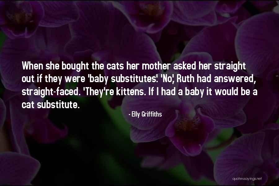 Substitute Mother Quotes By Elly Griffiths