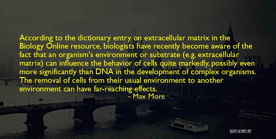 Substrate Biology Quotes By Max More Substrate Biology Quotes By Max More