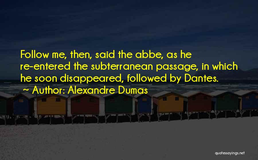 Subterranean Quotes By Alexandre Dumas