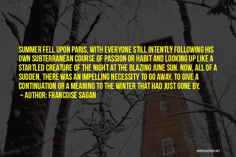 Subterranean Quotes By Francoise Sagan