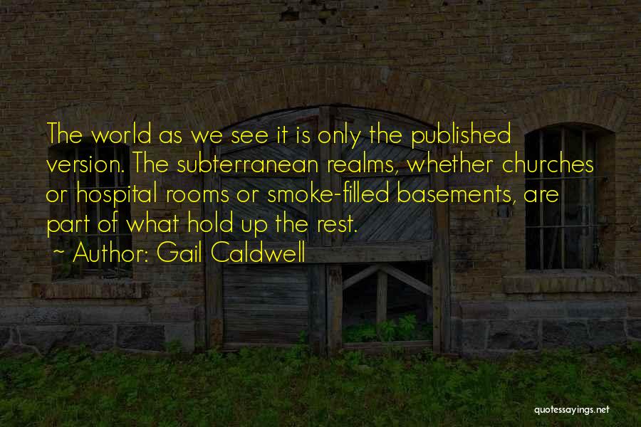 Subterranean Quotes By Gail Caldwell