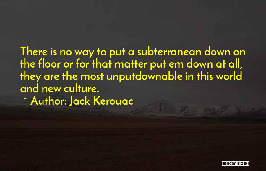 Subterranean Quotes By Jack Kerouac