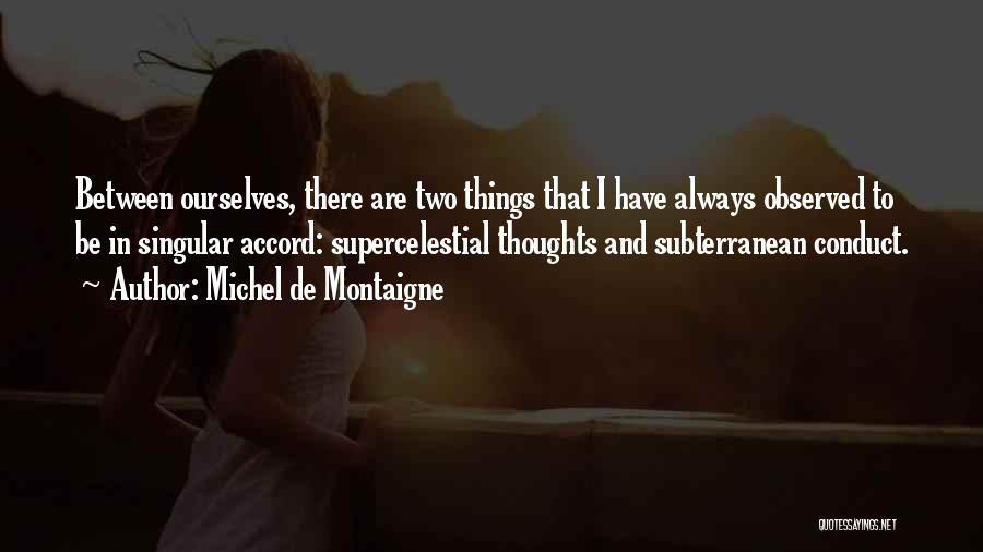 Subterranean Quotes By Michel De Montaigne