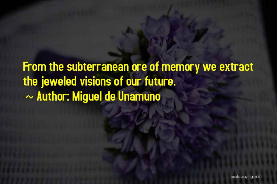 Subterranean Quotes By Miguel De Unamuno