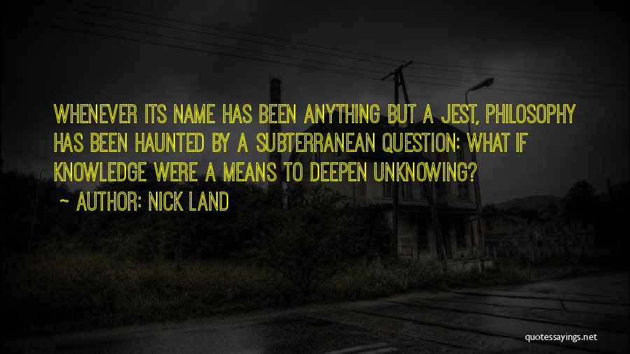 Subterranean Quotes By Nick Land