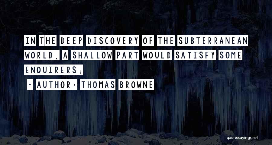Subterranean Quotes By Thomas Browne