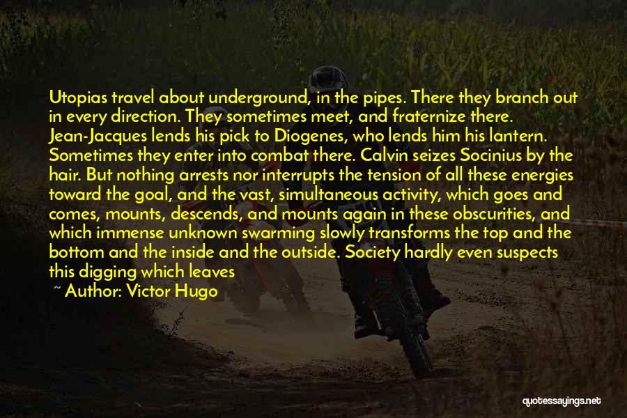 Subterranean Quotes By Victor Hugo