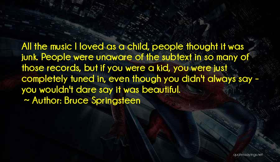 Subtext Quotes By Bruce Springsteen