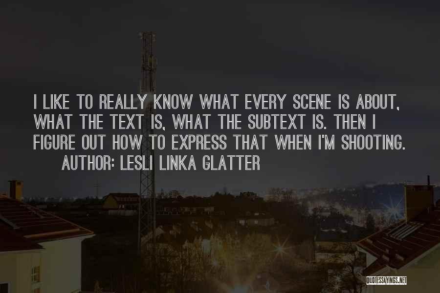 Subtext Quotes By Lesli Linka Glatter