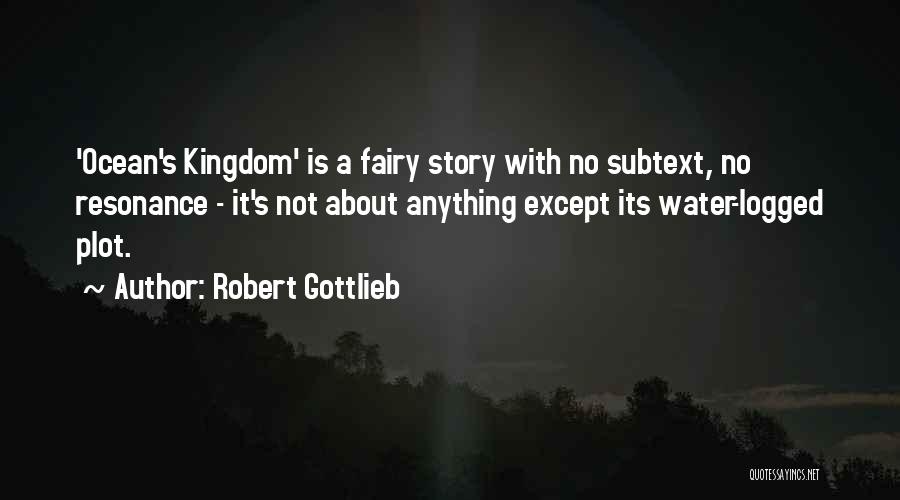 Subtext Quotes By Robert Gottlieb