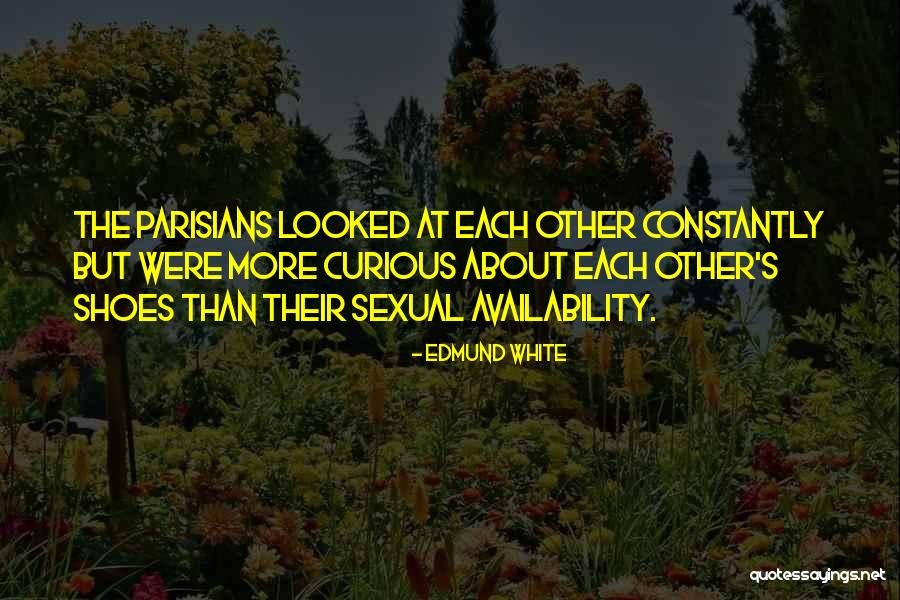Subtheme Quotes By Edmund White Subtheme Quotes By Edmund White