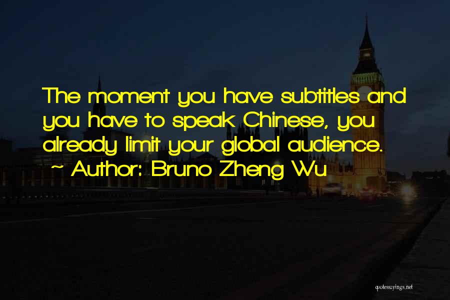 Subtitles Quotes By Bruno Zheng Wu
