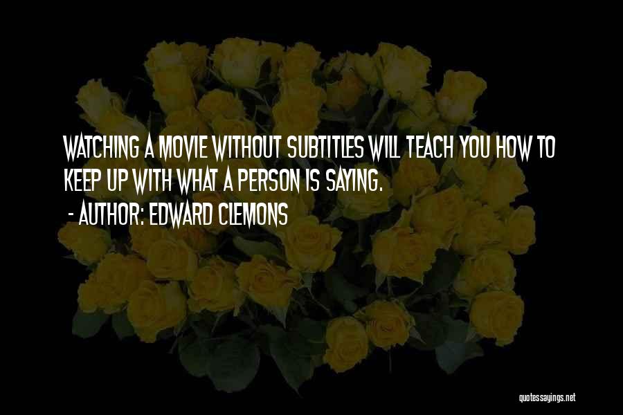 Subtitles Quotes By Edward Clemons