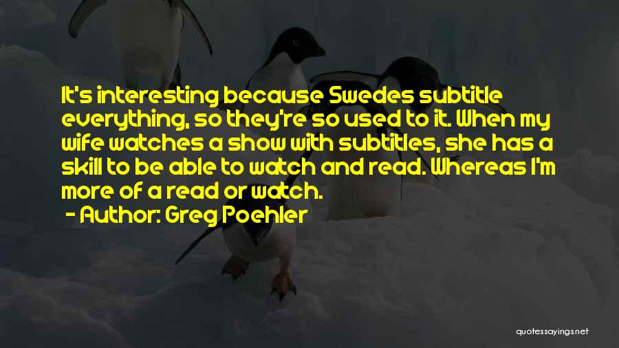 Subtitles Quotes By Greg Poehler