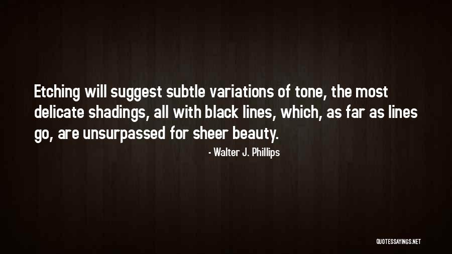 Subtle Beauty Quotes By Walter J. Phillips