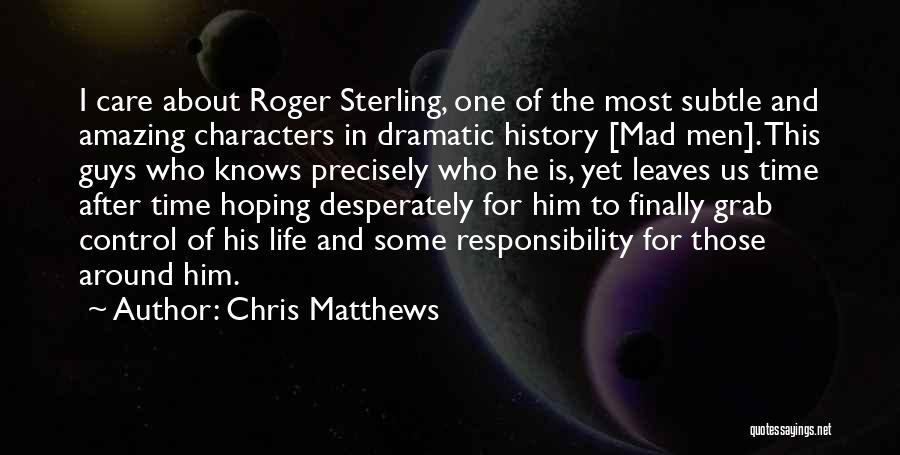 Subtle Quotes By Chris Matthews