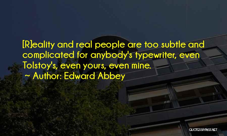 Subtle Quotes By Edward Abbey
