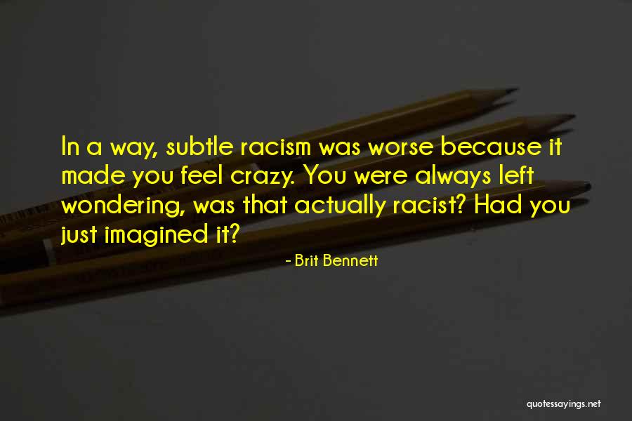 Subtle Racist Quotes By Brit Bennett Subtle Racist Quotes By Brit Bennett