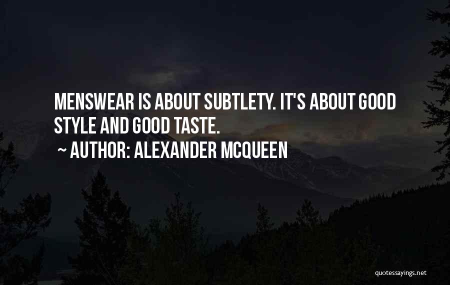 Subtlety Quotes By Alexander McQueen