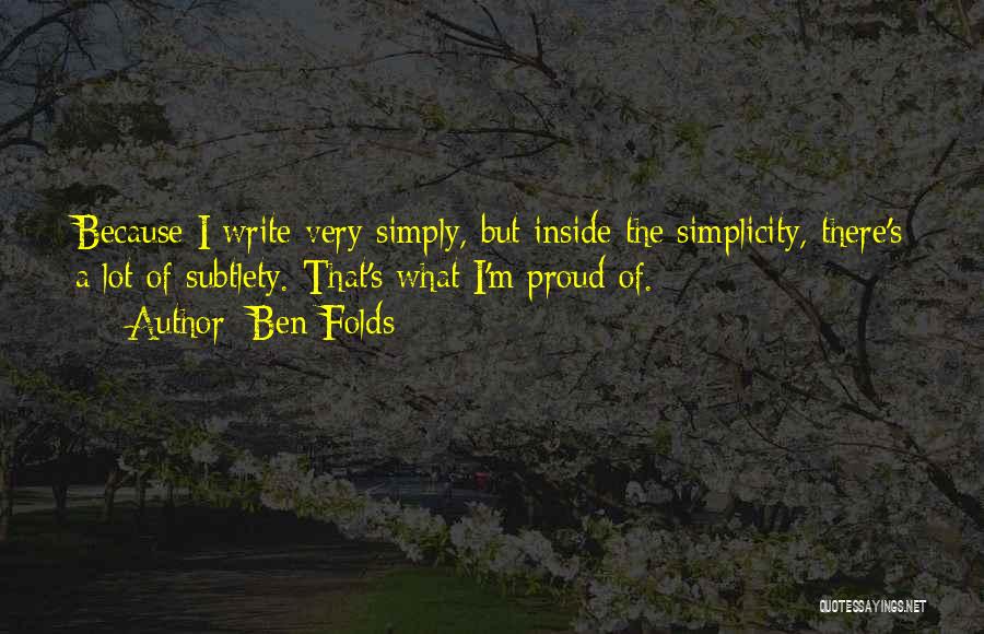 Subtlety Quotes By Ben Folds