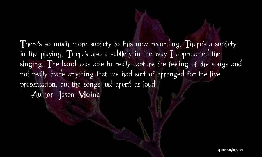 Subtlety Quotes By Jason Molina