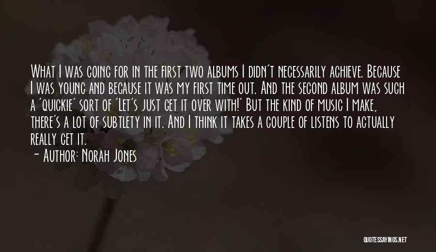 Subtlety Quotes By Norah Jones