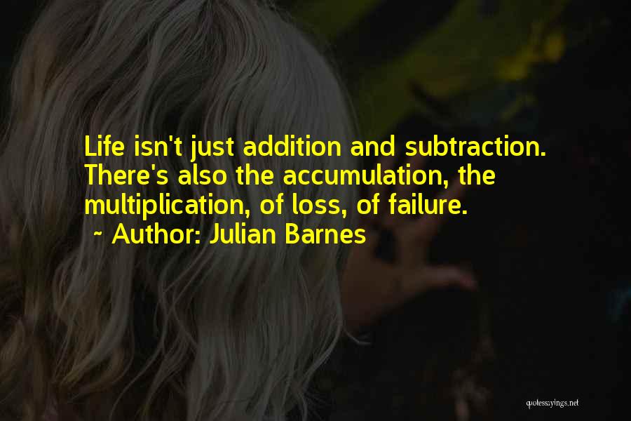 Subtraction Quotes By Julian Barnes