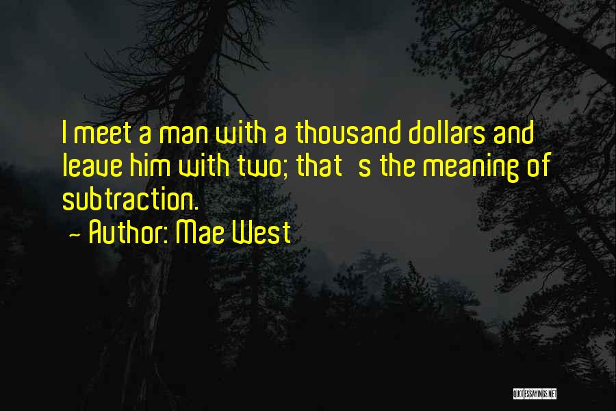 Subtraction Quotes By Mae West